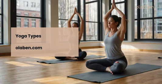 Yoga Types Explained: Find the Perfect Style for Your Mind, Body, and Fitness Goals - Olaben